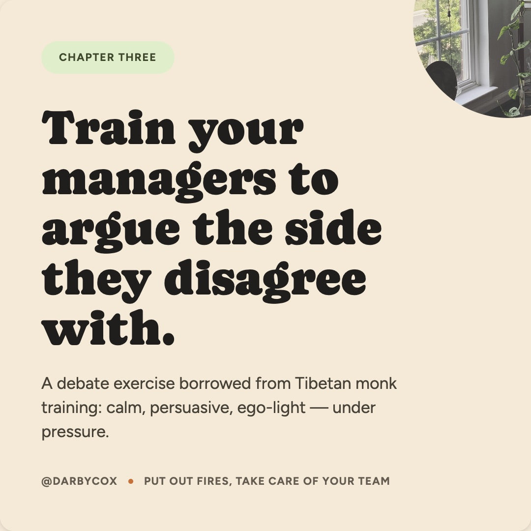 Train your managers to argue the side they disagree with