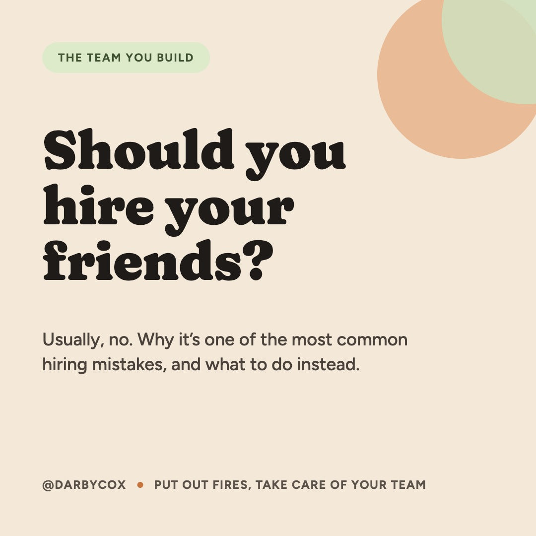 Should You Hire Your Friends? A Common Hiring Mistake